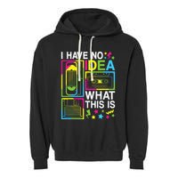 I Have No Idea What This Is 80s 90s Garment-Dyed Fleece Hoodie