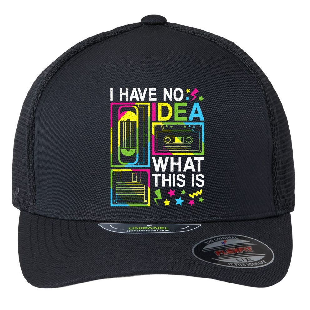 I Have No Idea What This Is 80s 90s Flexfit Unipanel Trucker Cap