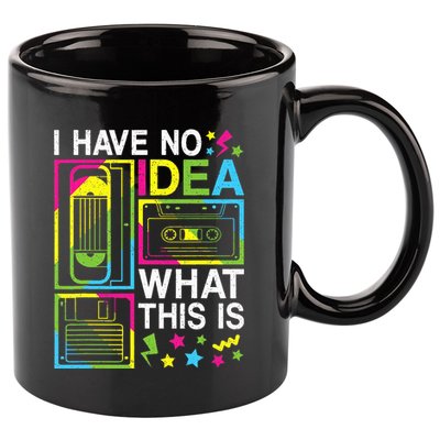 I Have No Idea What This Is 80s 90s 11oz C Handle Ceramic Mug