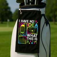 I Have No Idea What This Is 80s 90s Golf Towel