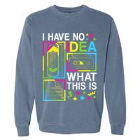 I Have No Idea What This Is 80s 90s Garment-Dyed Sweatshirt