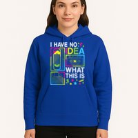 I Have No Idea What This Is 80s 90s Hoodie