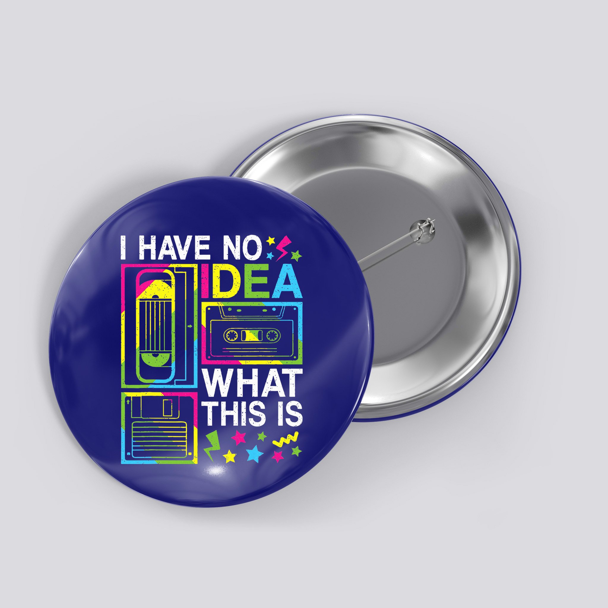 I Have No Idea What This Is 80s 90s Button