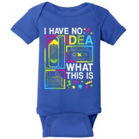I Have No Idea What This Is 80s 90s Baby Bodysuit