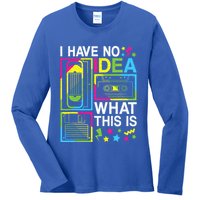 I Have No Idea What This Is 80s 90s Ladies Long Sleeve Shirt