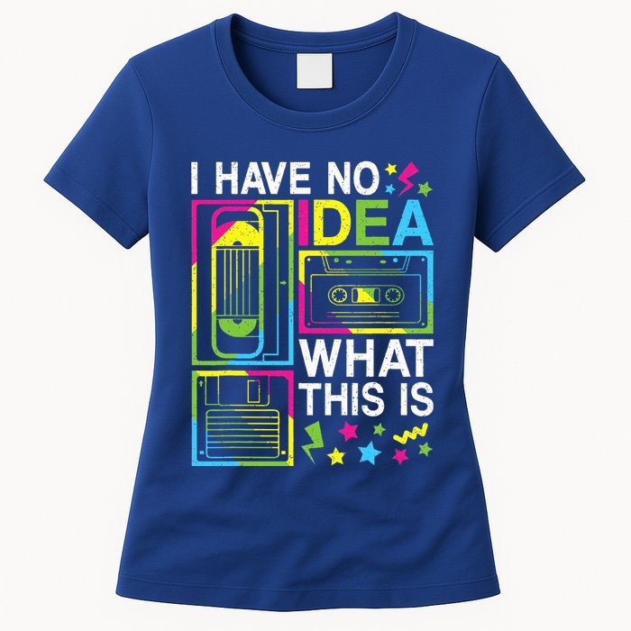 I Have No Idea What This Is 80s 90s Womens T-Shirt