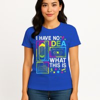 I Have No Idea What This Is 80s 90s Womens T-Shirt