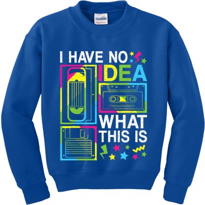 I Have No Idea What This Is 80s 90s Kids Sweatshirt