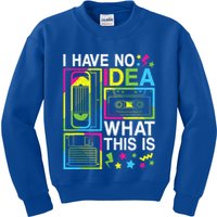 I Have No Idea What This Is 80s 90s Kids Sweatshirt