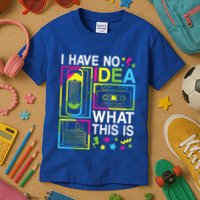 I Have No Idea What This Is 80s 90s Kids T-Shirt