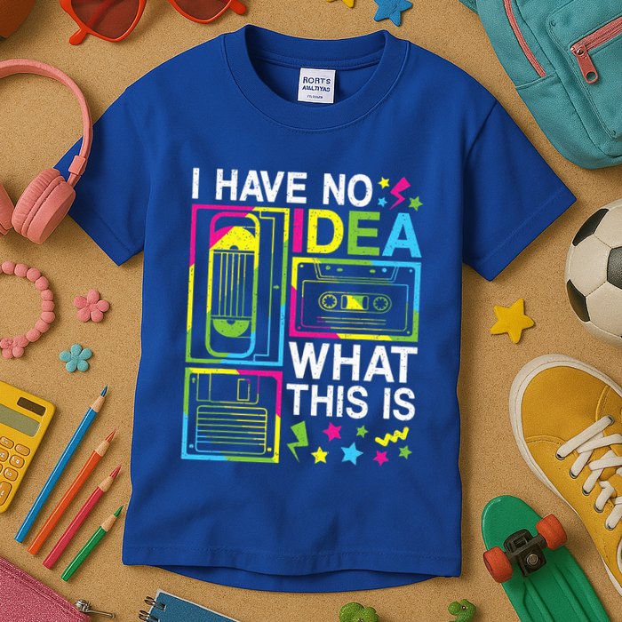 I Have No Idea What This Is 80s 90s Kids T-Shirt