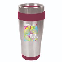 I Have No Idea What This Is 80s 90s 16oz Travel Tumbler