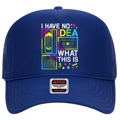 I Have No Idea What This Is 80s 90s High Crown Mesh Back Trucker Hat