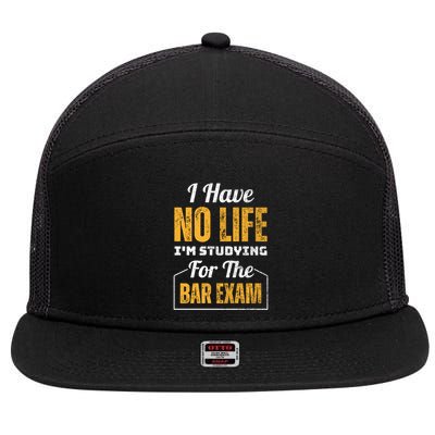 I Have No Life IM Studying For The Bar Exam Funny Cute Gift 7 Panel Mesh Trucker Snapback Hat