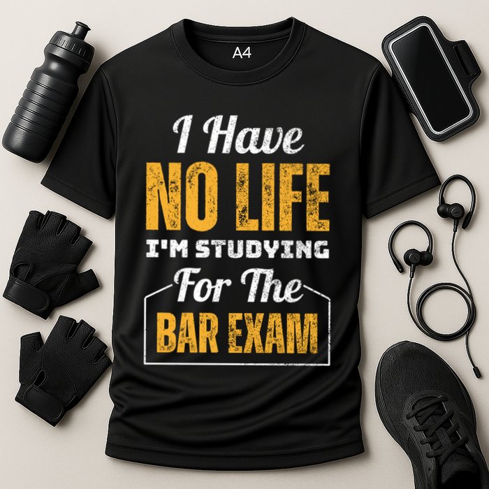 I Have No Life IM Studying For The Bar Exam Funny Cute Gift Cooling Performance Crew T-Shirt