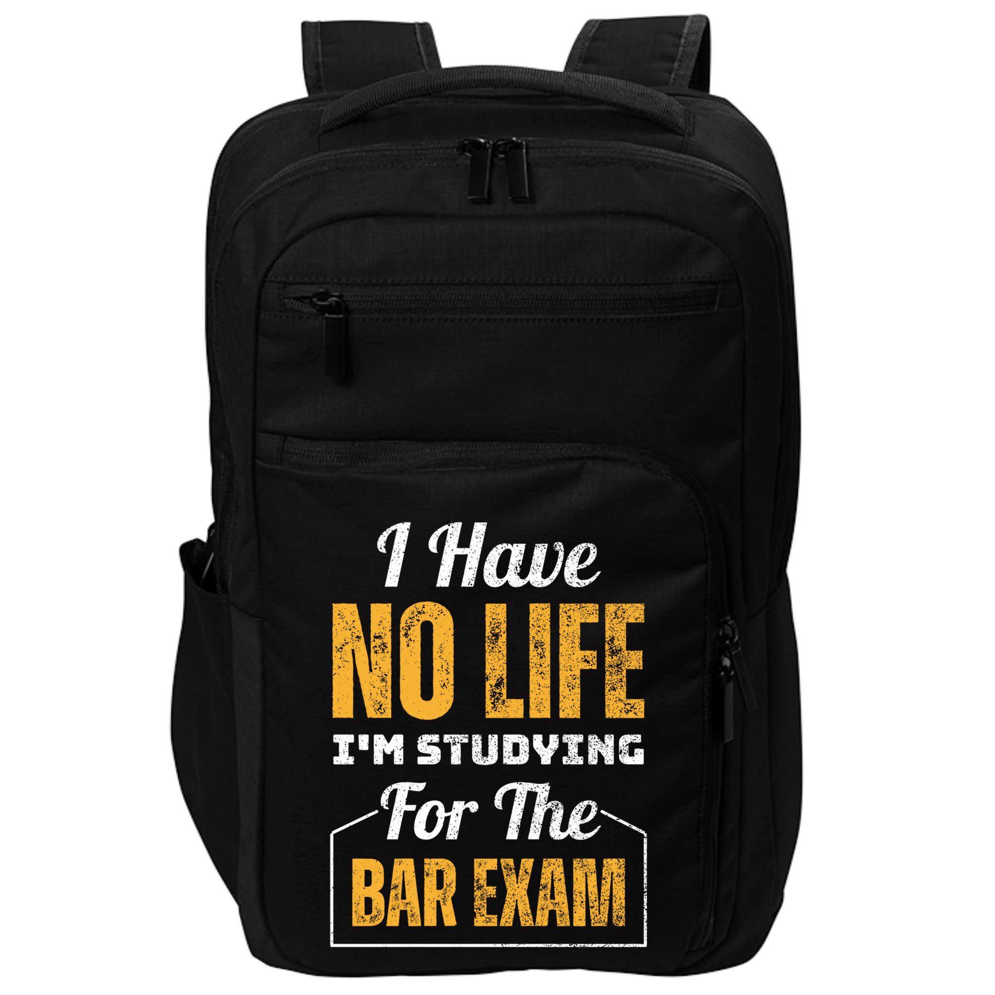 I Have No Life IM Studying For The Bar Exam Funny Cute Gift Impact Tech Backpack