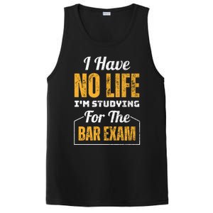 I Have No Life IM Studying For The Bar Exam Funny Cute Gift PosiCharge Competitor Tank