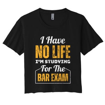 I Have No Life IM Studying For The Bar Exam Funny Cute Gift Crop Top