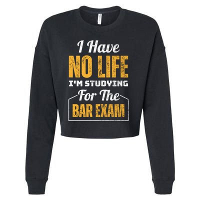 I Have No Life IM Studying For The Bar Exam Funny Cute Gift Cropped Pullover Crew