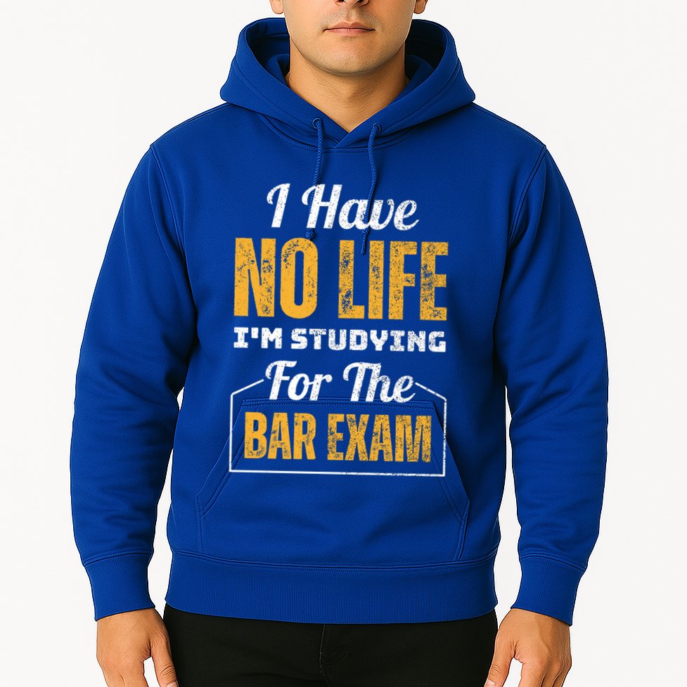 I Have No Life IM Studying For The Bar Exam Funny Cute Gift Hoodie