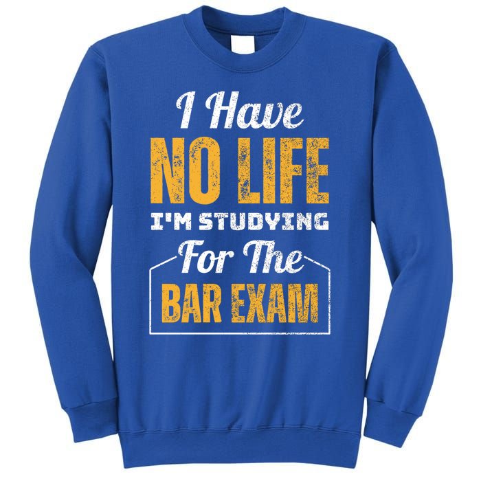 I Have No Life IM Studying For The Bar Exam Funny Cute Gift Sweatshirt