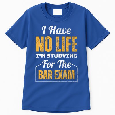 I Have No Life IM Studying For The Bar Exam Funny Cute Gift Tall T-Shirt