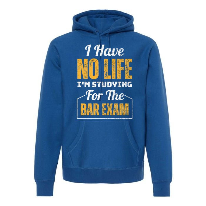 I Have No Life IM Studying For The Bar Exam Funny Cute Gift Premium Hoodie