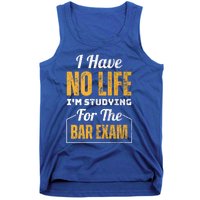 I Have No Life IM Studying For The Bar Exam Funny Cute Gift Tank Top