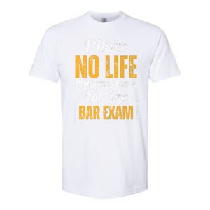 I Have No Life IM Studying For The Bar Exam Funny Cute Gift Softstyle CVC T-Shirt