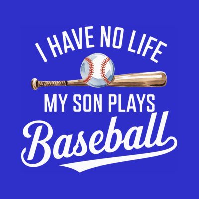 I Have No Life My Son Plays Baseball Cool Baseball Mom And Dad Gift T-Shirt