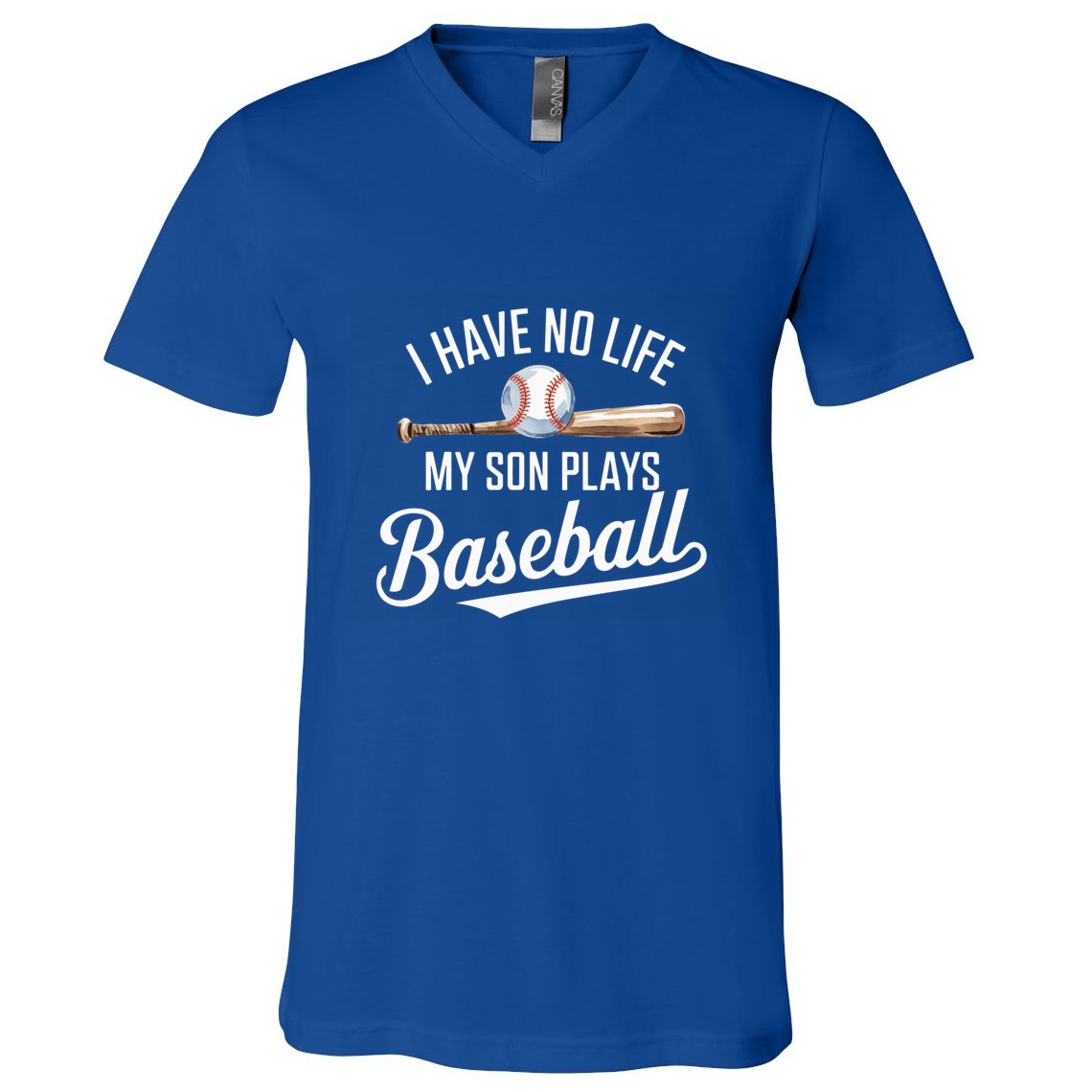 I Have No Life My Son Plays Baseball Cool Baseball Mom And Dad Gift V-Neck T-Shirt
