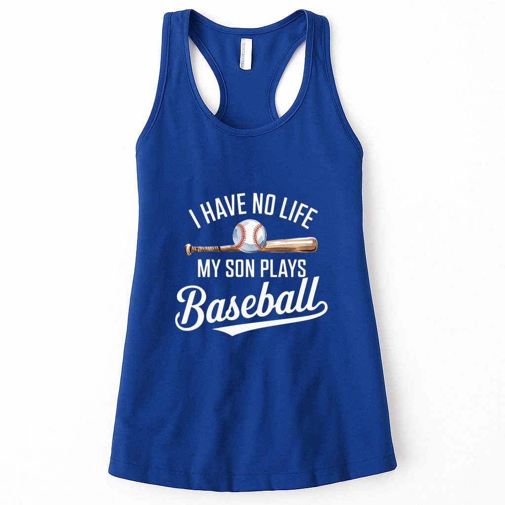 I Have No Life My Son Plays Baseball Cool Baseball Mom And Dad Gift Womens Tank Top