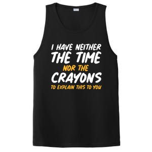 I Have Neither The Time Nor The Crayons To Explain This To You PosiCharge Competitor Tank