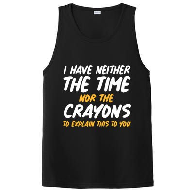 I Have Neither The Time Nor The Crayons To Explain This To You PosiCharge Competitor Tank