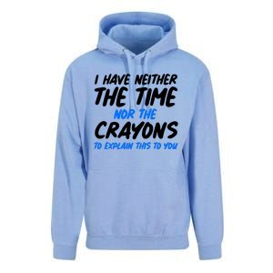 I Have Neither The Time Nor The Crayons To Explain This To You Unisex Surf Hoodie