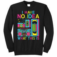 I Have No Idea What This Is 80s 90s Outfit Sweatshirt