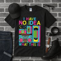 I Have No Idea What This Is 80s 90s Outfit Tall T-Shirt