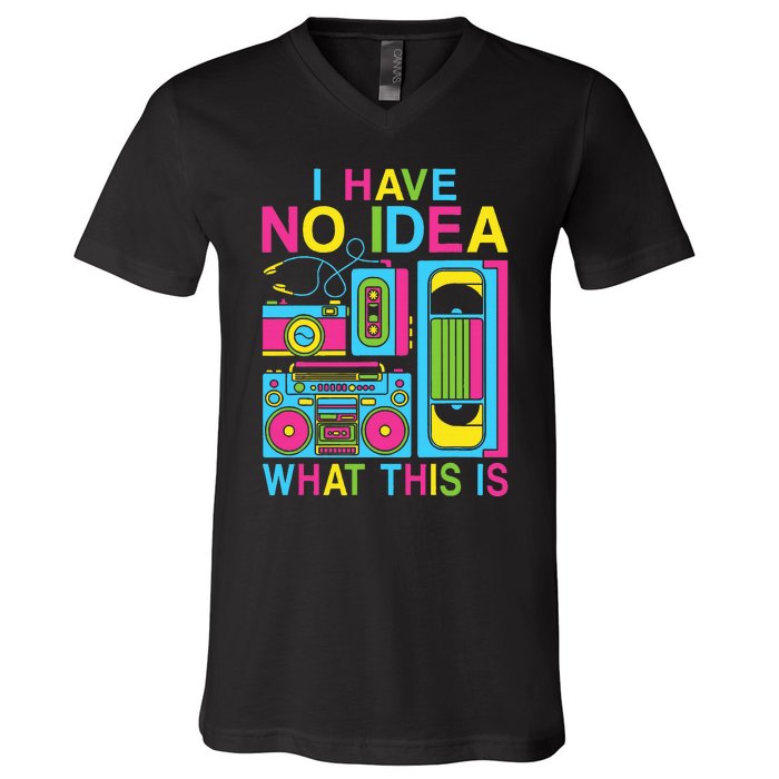 I Have No Idea What This Is 80s 90s Outfit V-Neck T-Shirt