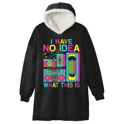I Have No Idea What This Is 80s 90s Outfit Hooded Wearable Blanket