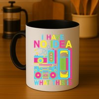 I Have No Idea What This Is 80s 90s Outfit Mug