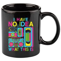 I Have No Idea What This Is 80s 90s Outfit 11oz C Handle Ceramic Mug