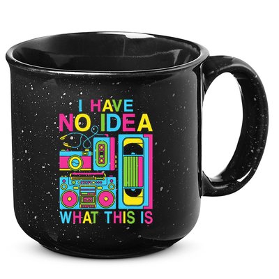 I Have No Idea What This Is 80s 90s Outfit 15oz Campfire Ceramic Mug