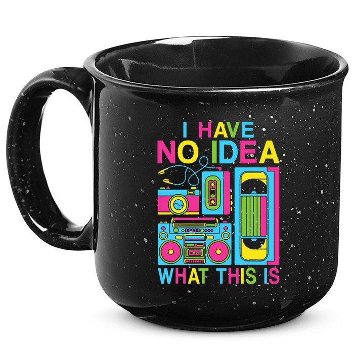 I Have No Idea What This Is 80s 90s Outfit 15oz Campfire Ceramic Mug