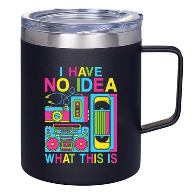 I Have No Idea What This Is 80s 90s Outfit 12oz Stainless Steel Coffee Mug