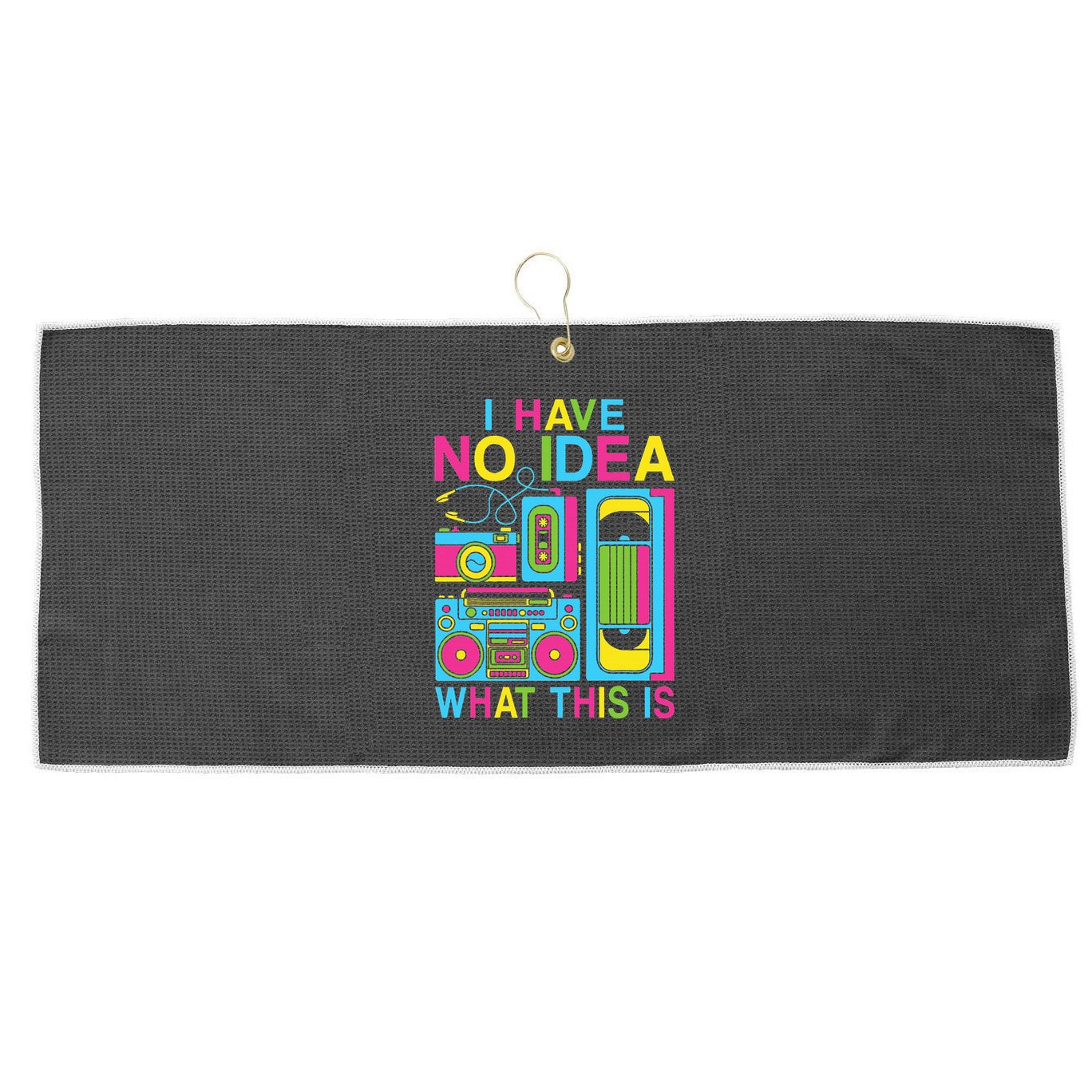 I Have No Idea What This Is 80s 90s Outfit Large Microfiber Waffle Golf Towel