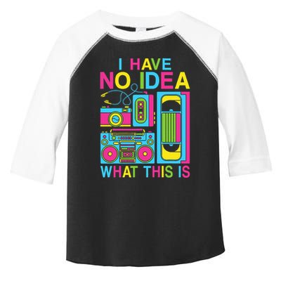I Have No Idea What This Is 80s 90s Outfit Toddler Fine Jersey T-Shirt