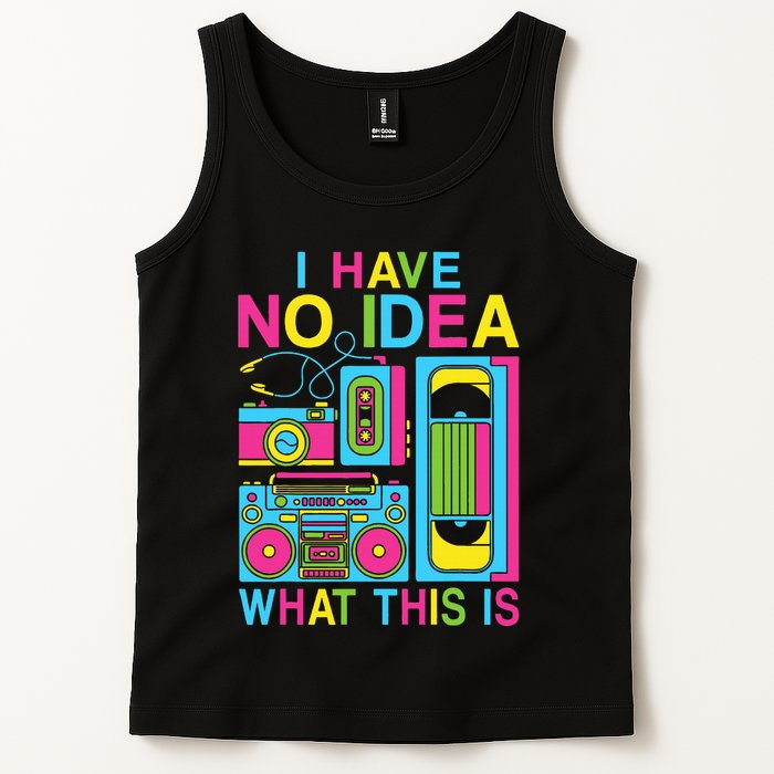 I Have No Idea What This Is 80s 90s Outfit Tank Top