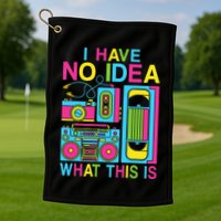 I Have No Idea What This Is 80s 90s Outfit Golf Towel
