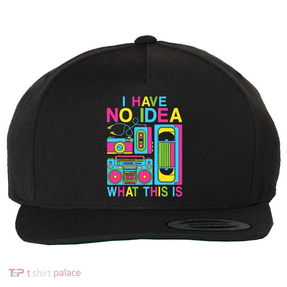 I Have No Idea What This Is 80s 90s Outfit Wool Snapback Cap