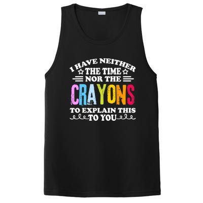 I Have Neither The Time Nor The Crayons To Explain This To You PosiCharge Competitor Tank